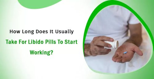 How-Long-Does-It-Usually-Take-For-Libido-Pills-To-Start-Working