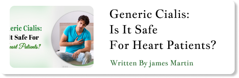 Generic Cialis Is It Safe For Heart Patients 